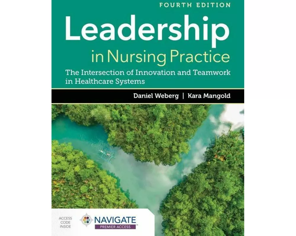 Leadership in Nursing Practice: The Intersection of Innovation and Teamwork in Healthcare Systems