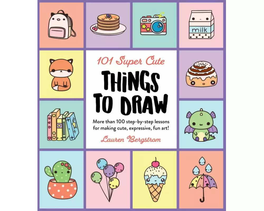 101 Super Cute Things to Draw: Volume 2