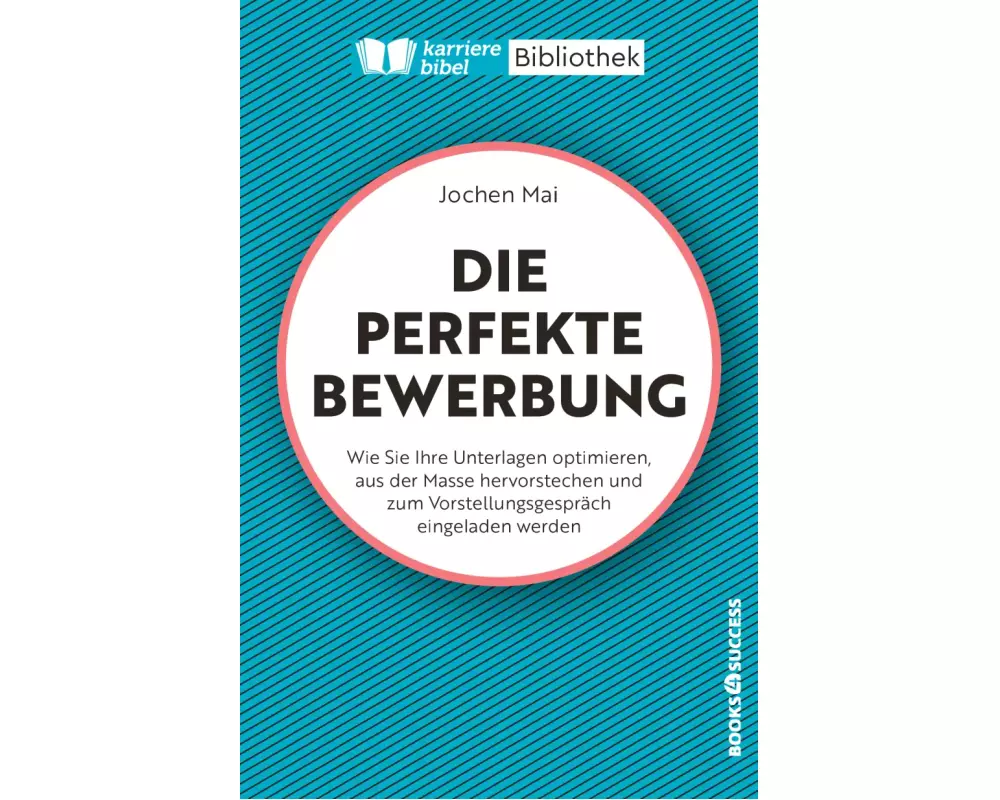 Die perfekte Bewerbung