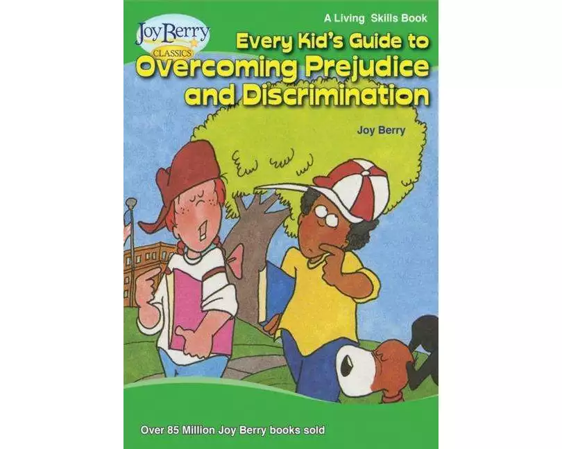 Every Kid's Guide to Overcoming Prejudice and Discrimination