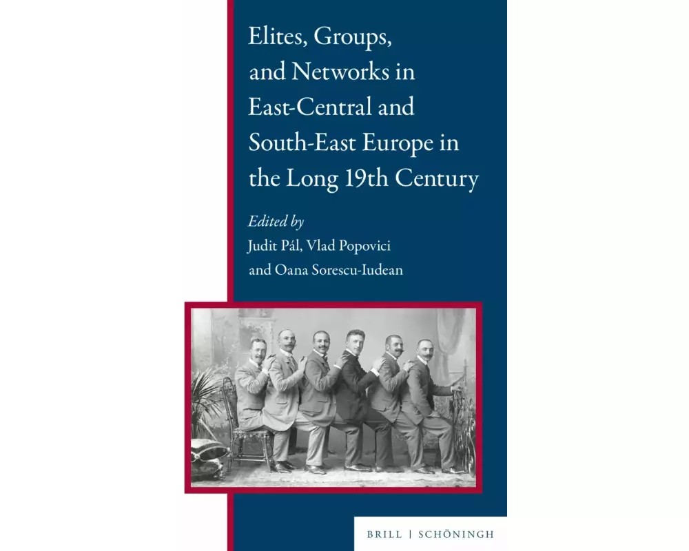 Elites, Groups, and Networks in East-Central and South-East Europe in the Long 19th Century