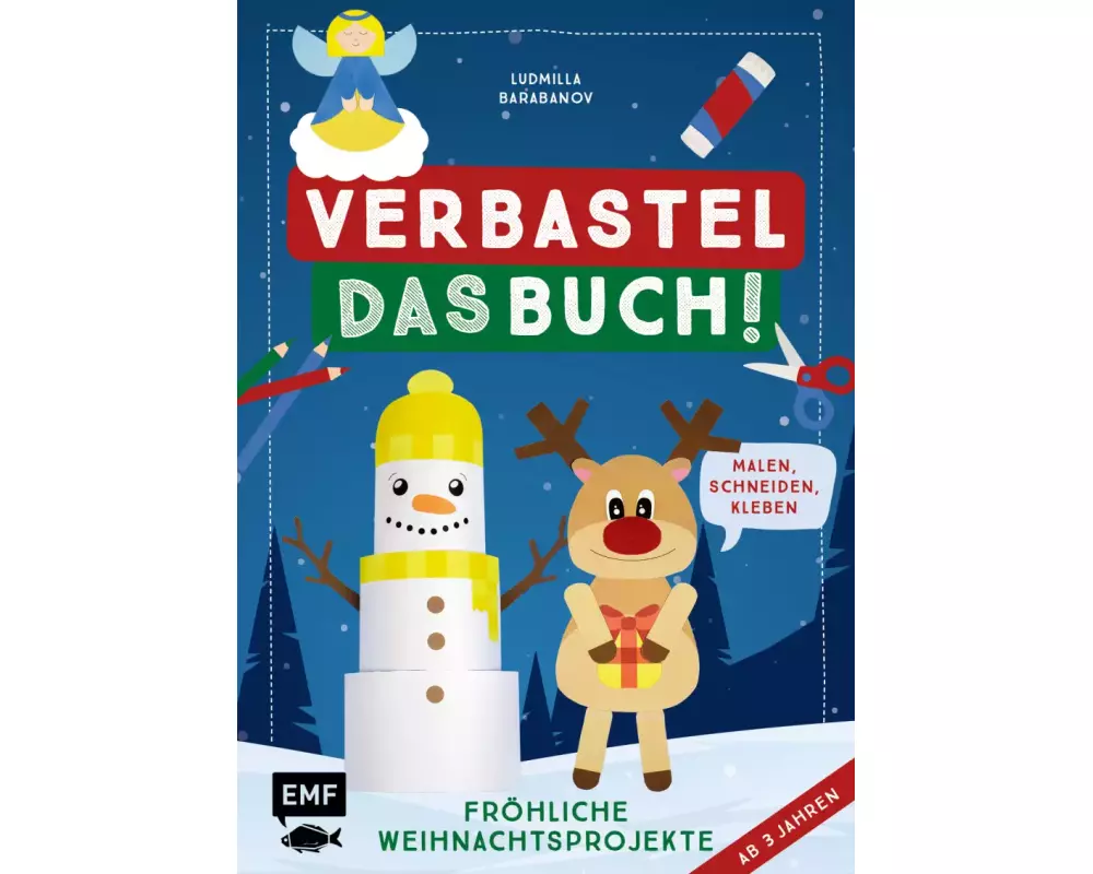 Verbastel das Buch! Fröhliche Weihnachtsprojekte (ab 3 Jahren)