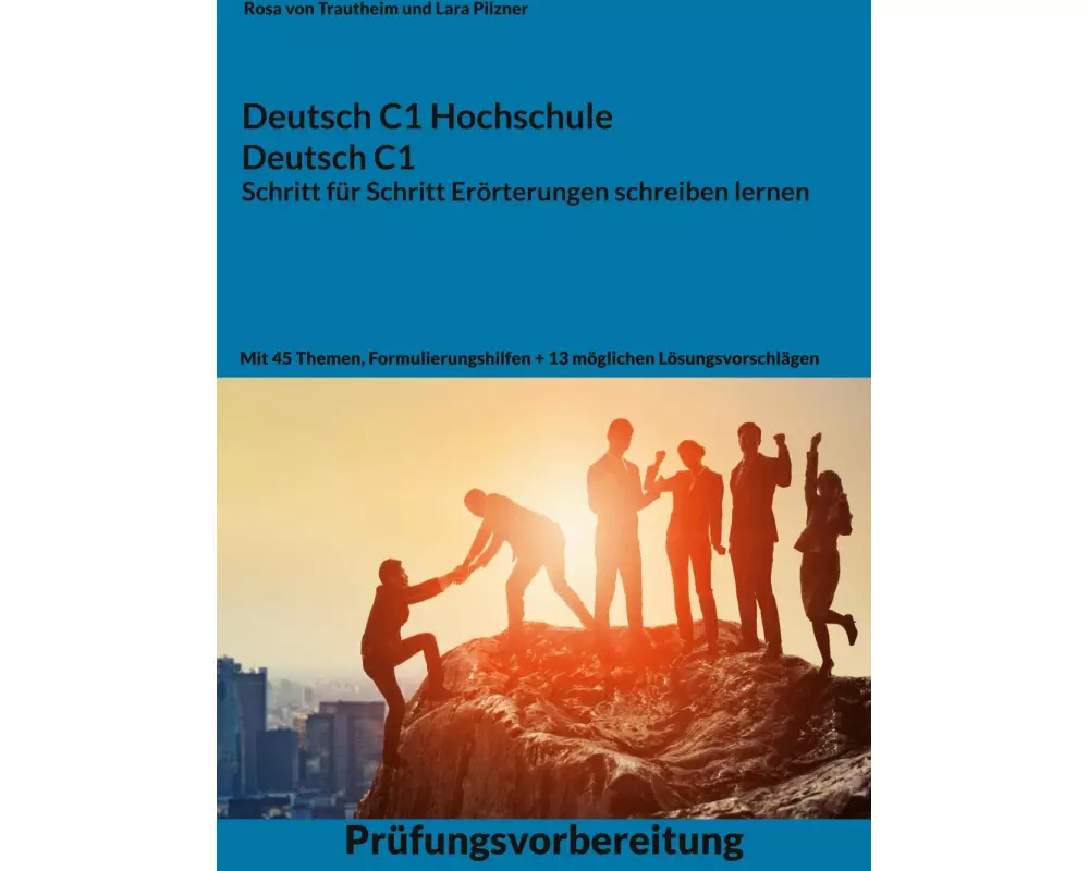 Deutsch C1 Hochschule / Deutsch C1 Erörterung schreiben lernen