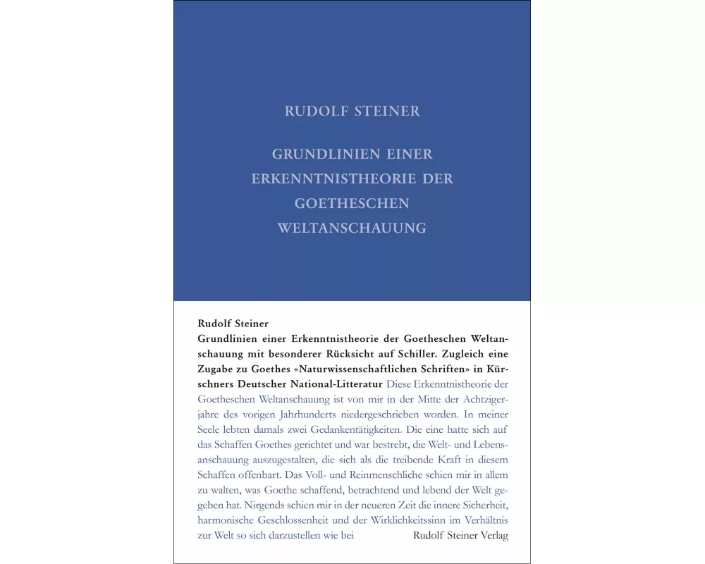 Grundlinien einer Erkenntnistheorie der Goetheschen Weltanschauung mit besonderer Rücksicht auf Schiller