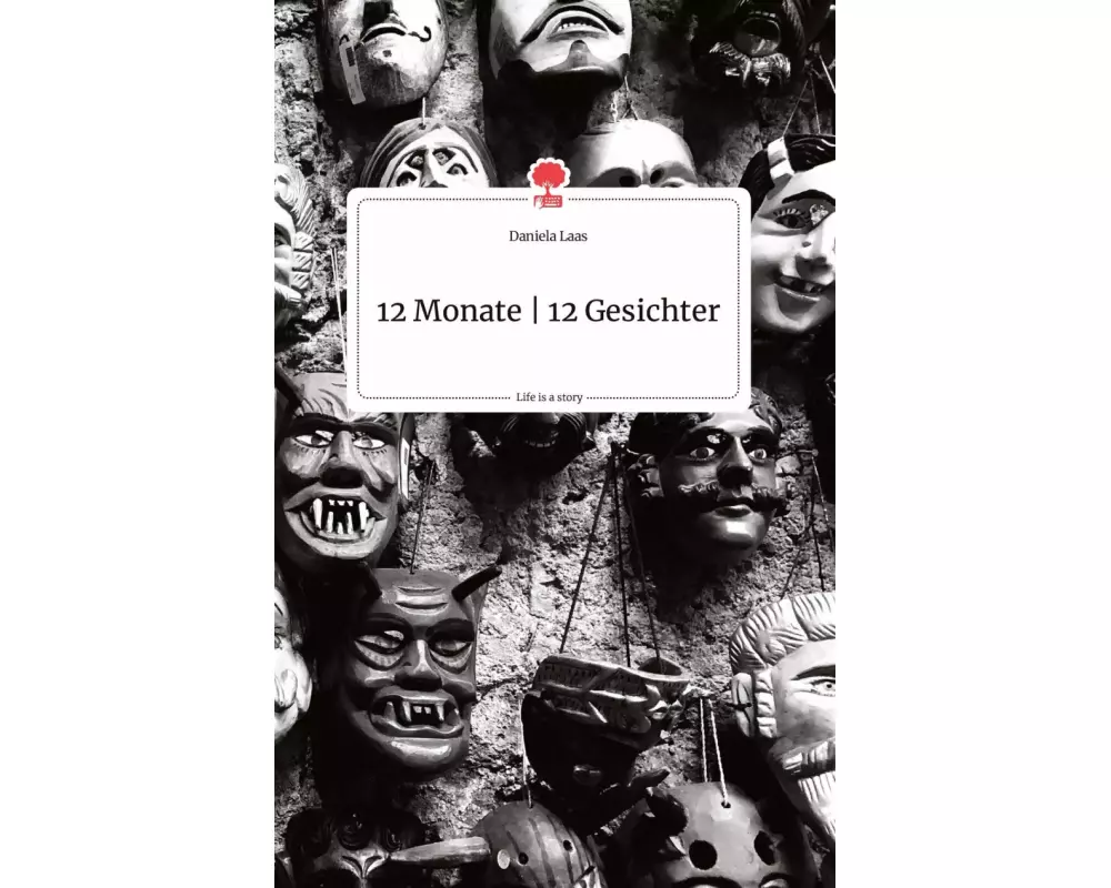 12 Monate - 12 Gesichter. Life is a Story - story.one