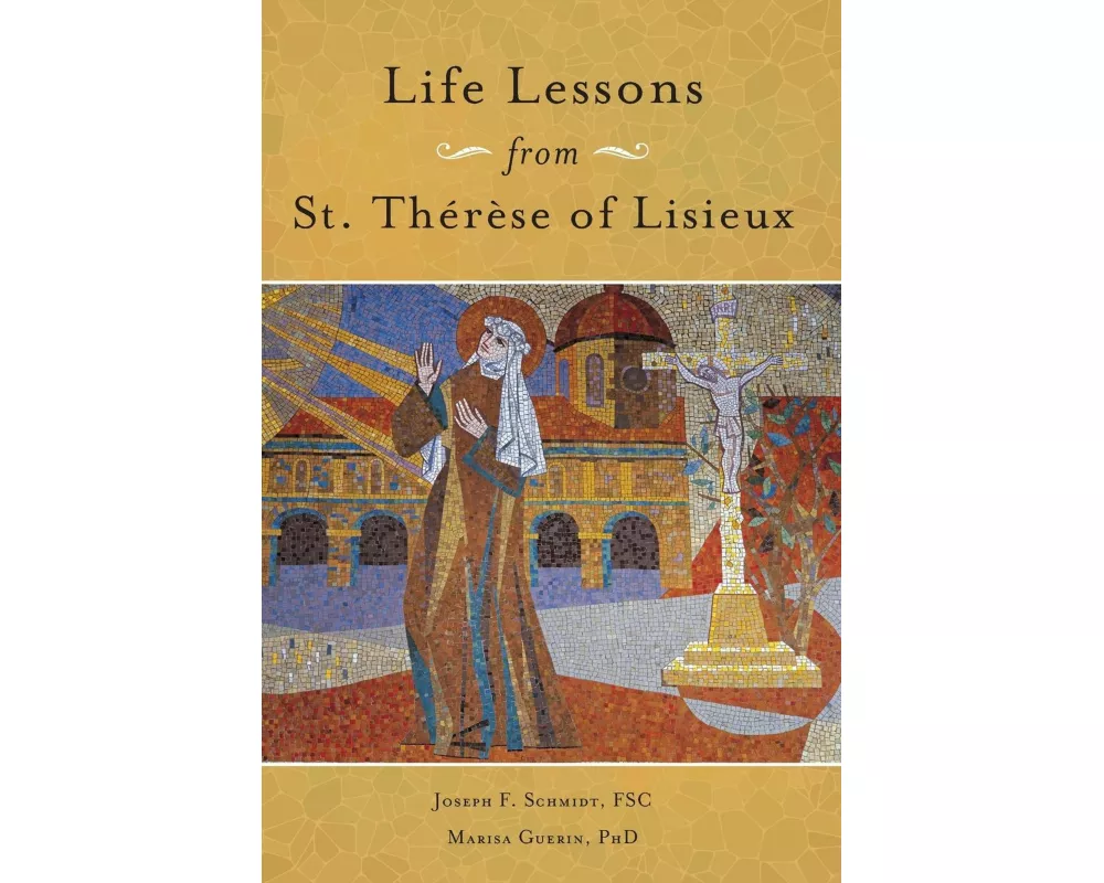 Life Lessons from Therese of Lisieux