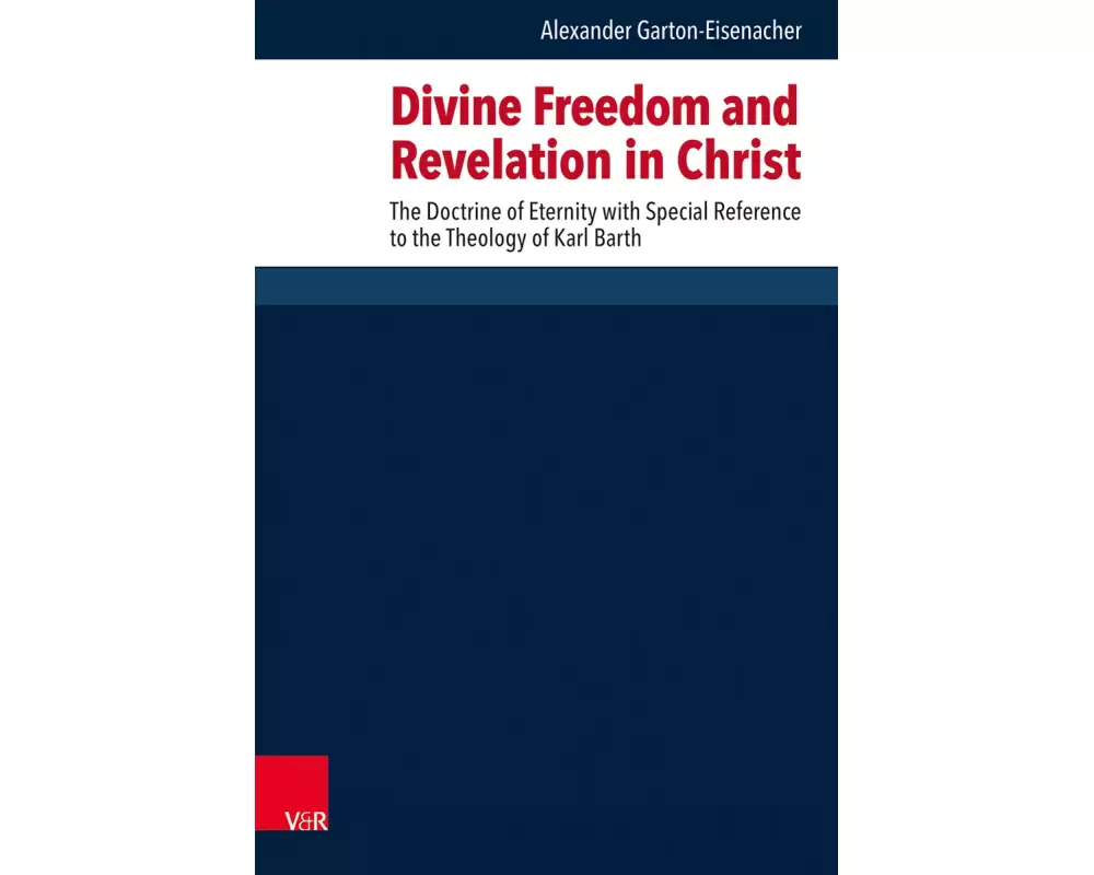 Divine Freedom and Revelation in Christ