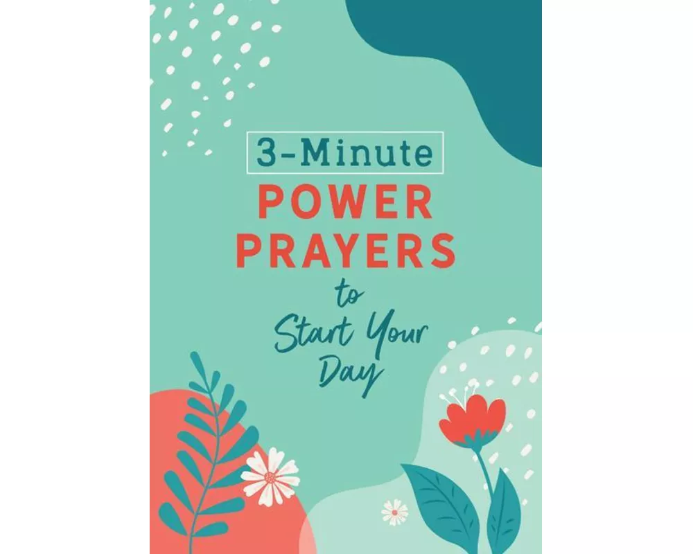 3-Minute Power Prayers to Start Your Day