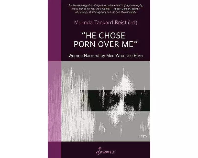 He Chose Porn Over Me: Women Harmed by Men Who Use Porn