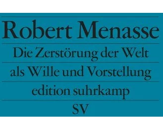 Die Zerstörung der Welt als Wille und Vorstellung