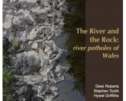 River and the Rock, The - River Potholes of Wales