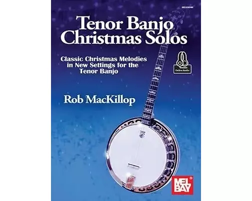Tenor Banjo Christmas Solos Classic Christmas Melodies in New Settings for the Tenor Banjo