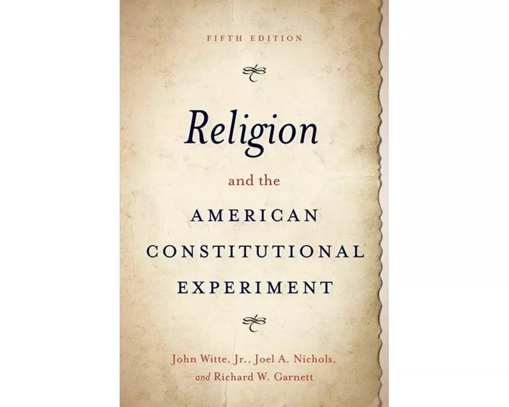 Religion and the American Constitutional Experiment