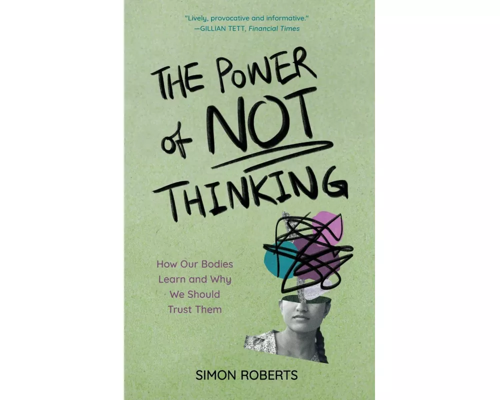 The Power of Not Thinking