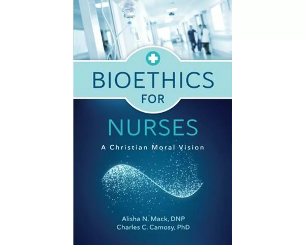 Bioethics For Nurses