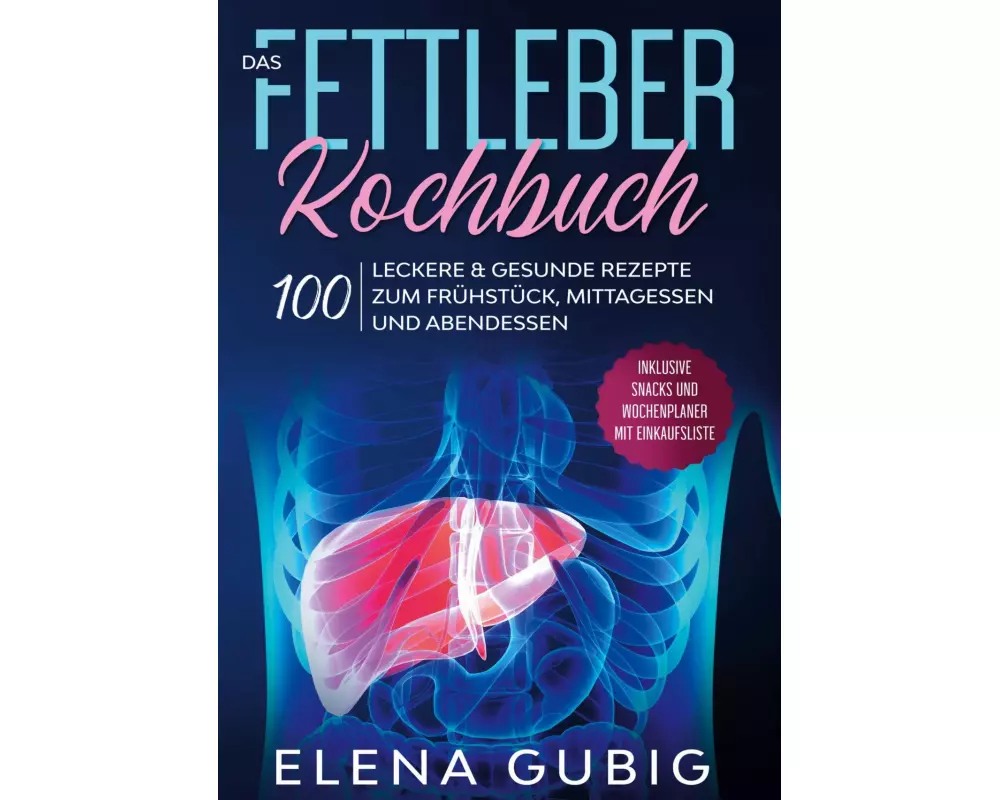 Das Fettleber Kochbuch