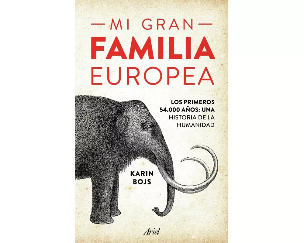 Mi gran familia europea : los primeros 54.000 años : una historia de la humanidad