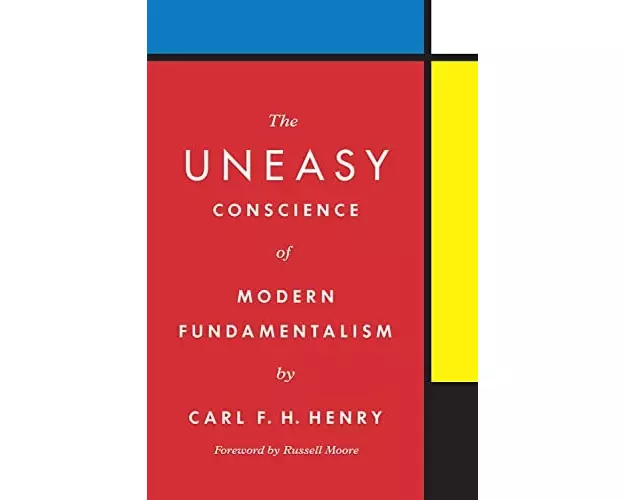The Uneasy Conscience of Modern Fundamentalism