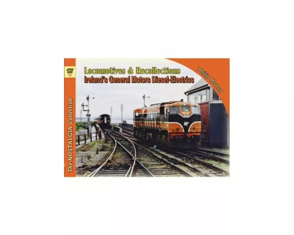 No 127 Railways & Recollections: Irish Diesel Hauled trains