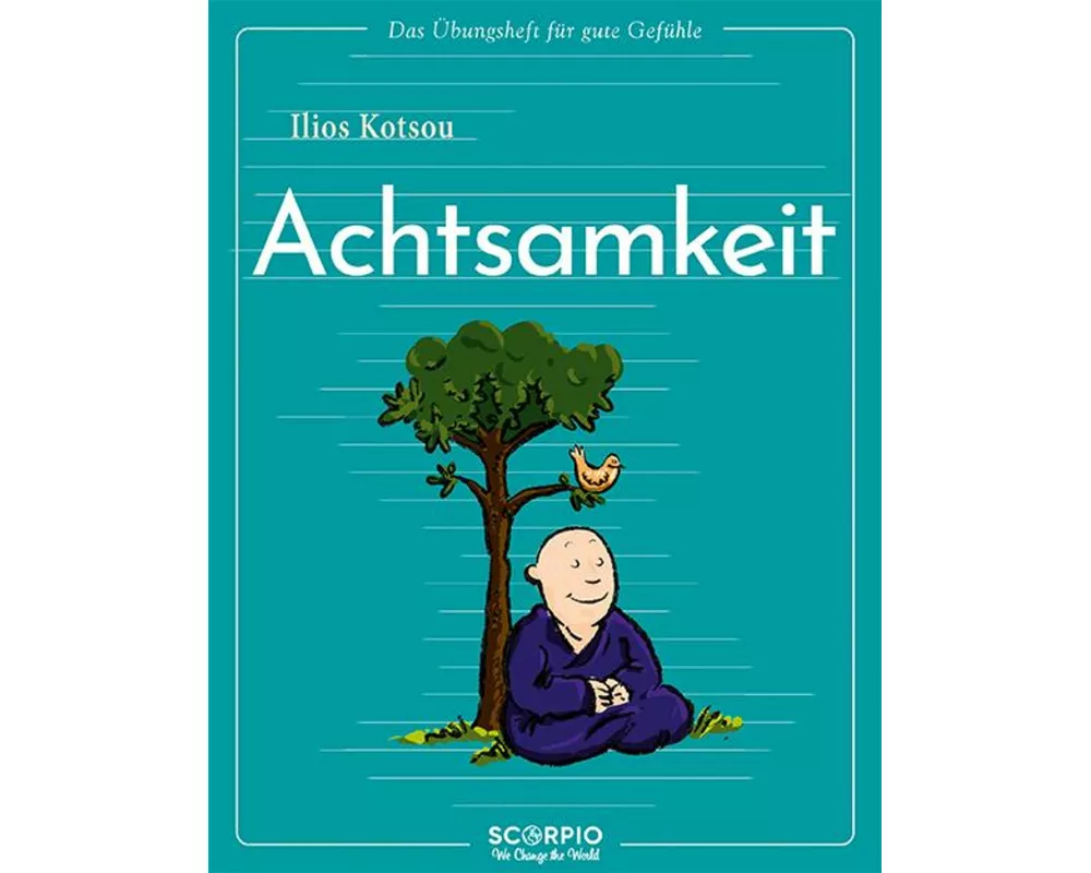 Das Übungsheft für gute Gefühle – Achtsamkeit