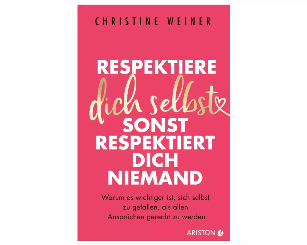 Respektiere dich selbst, dann respektieren dich alle