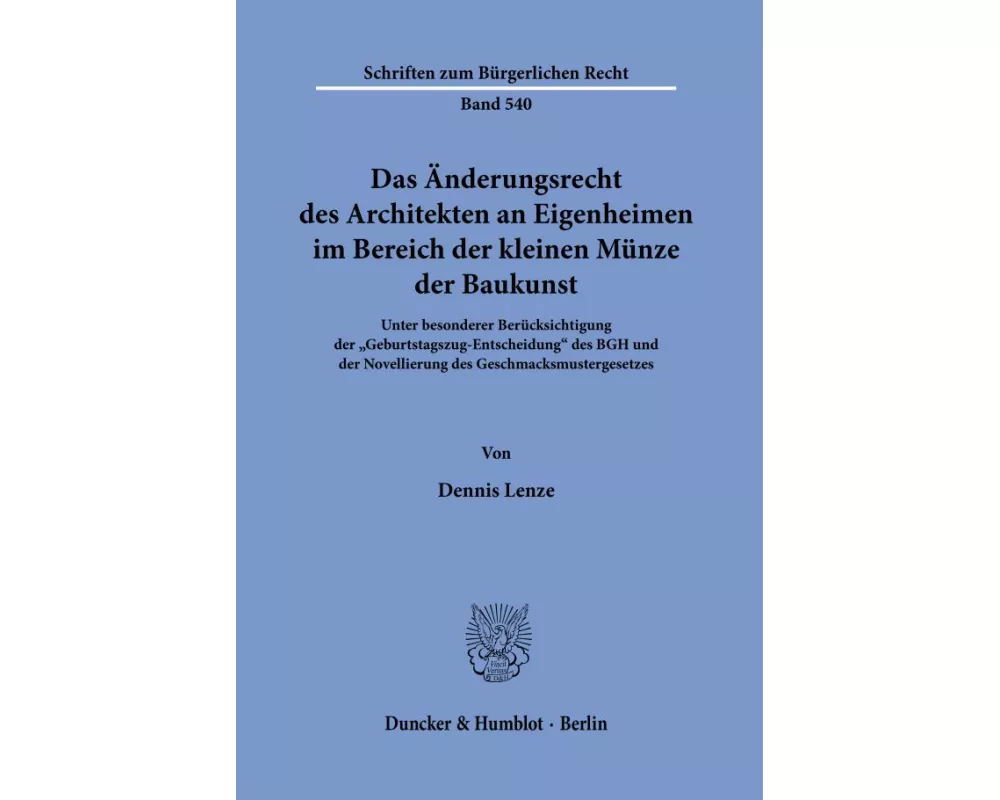 Das Änderungsrecht des Architekten an Eigenheimen im Bereich der kleinen Münze der Baukunst.
