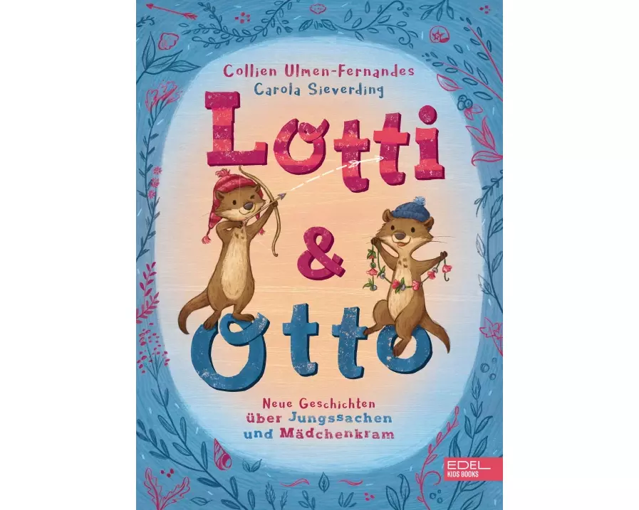 Lotti und Otto (Band 3) – Neue Geschichten von Jungssachen und Mädchenkram