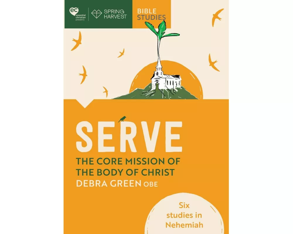 Serve: The core mission of the body of Christ