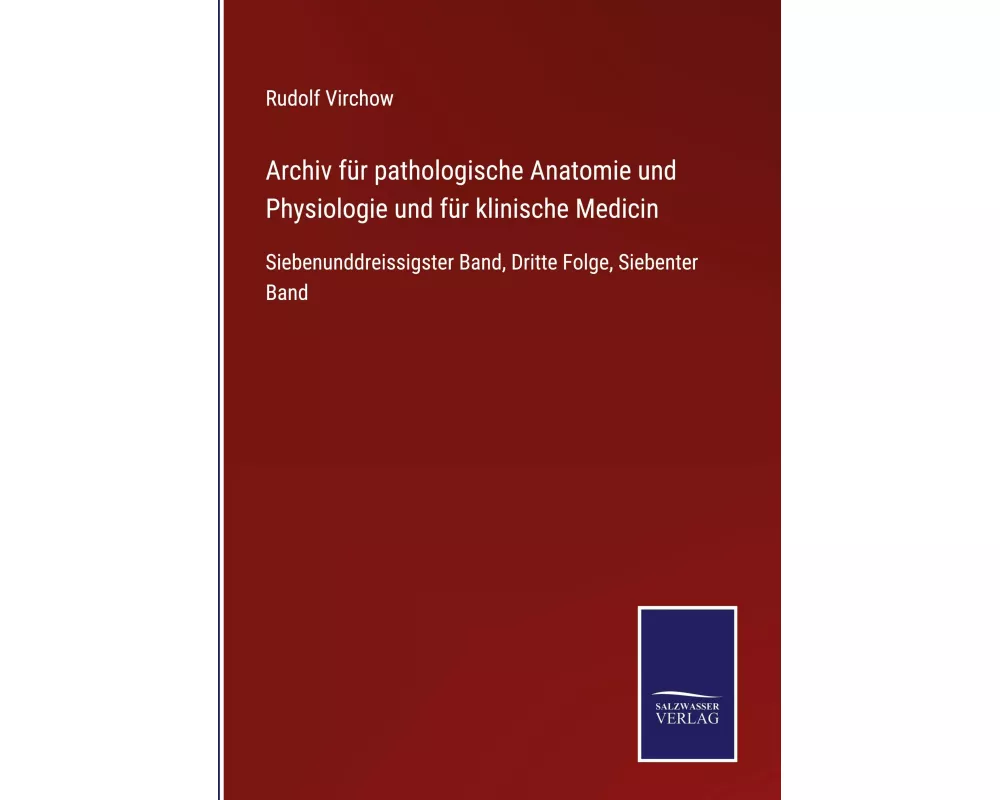 Archiv für pathologische Anatomie und Physiologie und für klinische Medicin