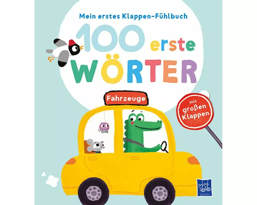 Mein erstes Klappen-Fühlbuch - 100 erste Wörter - Fahrzeuge