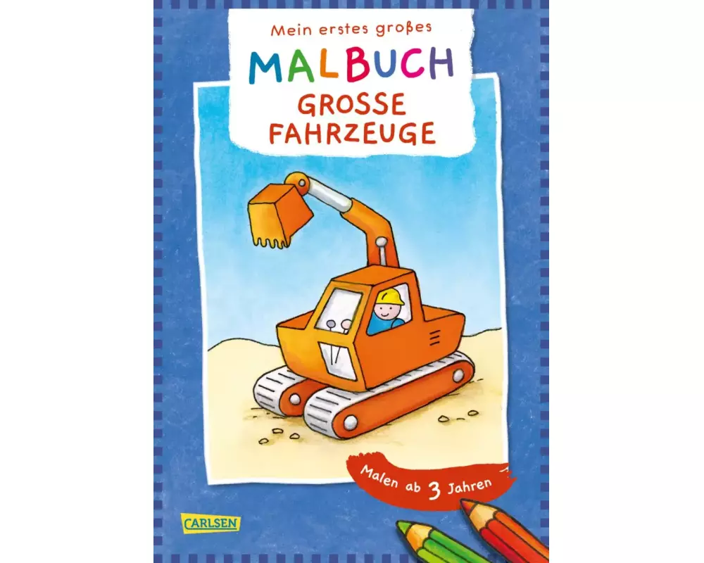 Ausmalbilder für Kita-Kinder: Mein erstes großes Malbuch: Große Fahrzeuge : Malen ab 3 Jahren