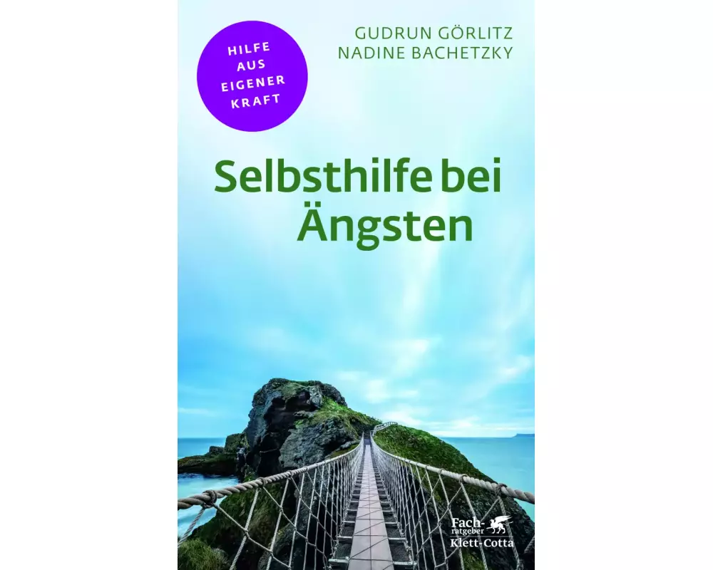 Selbsthilfe bei Ängsten (Fachratgeber Klett-Cotta, Bd.)