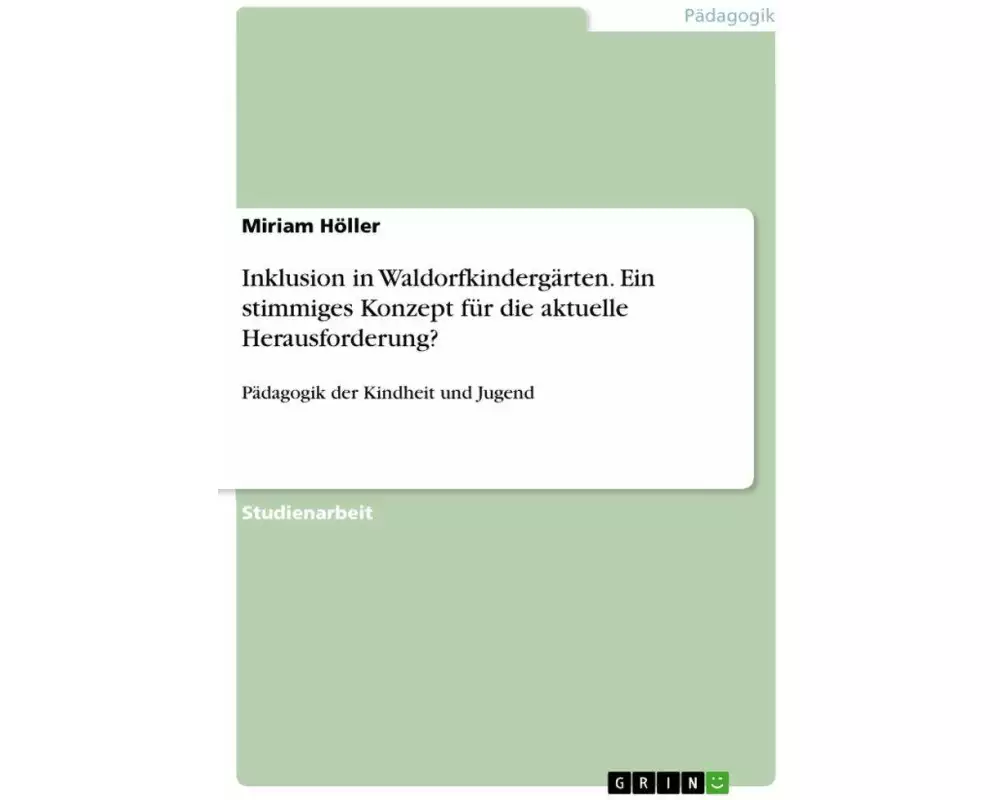 Inklusion in Waldorfkindergärten. Ein stimmiges Konzept für die aktuelle Herausforderung?