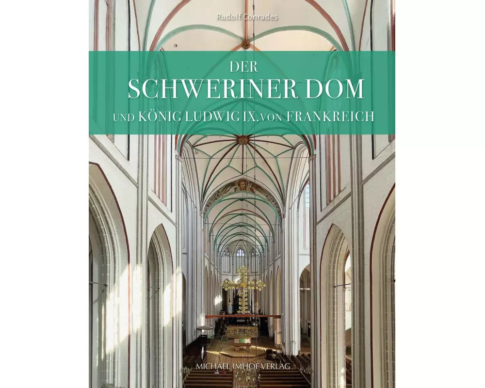 Der Schweriner Dom und König Ludwig IX. von Frankreich