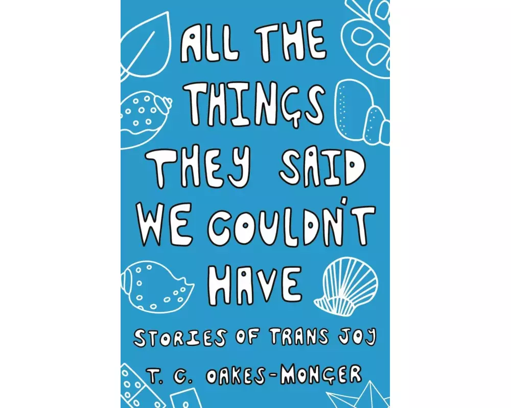 All the Things They Said We Couldn't Have