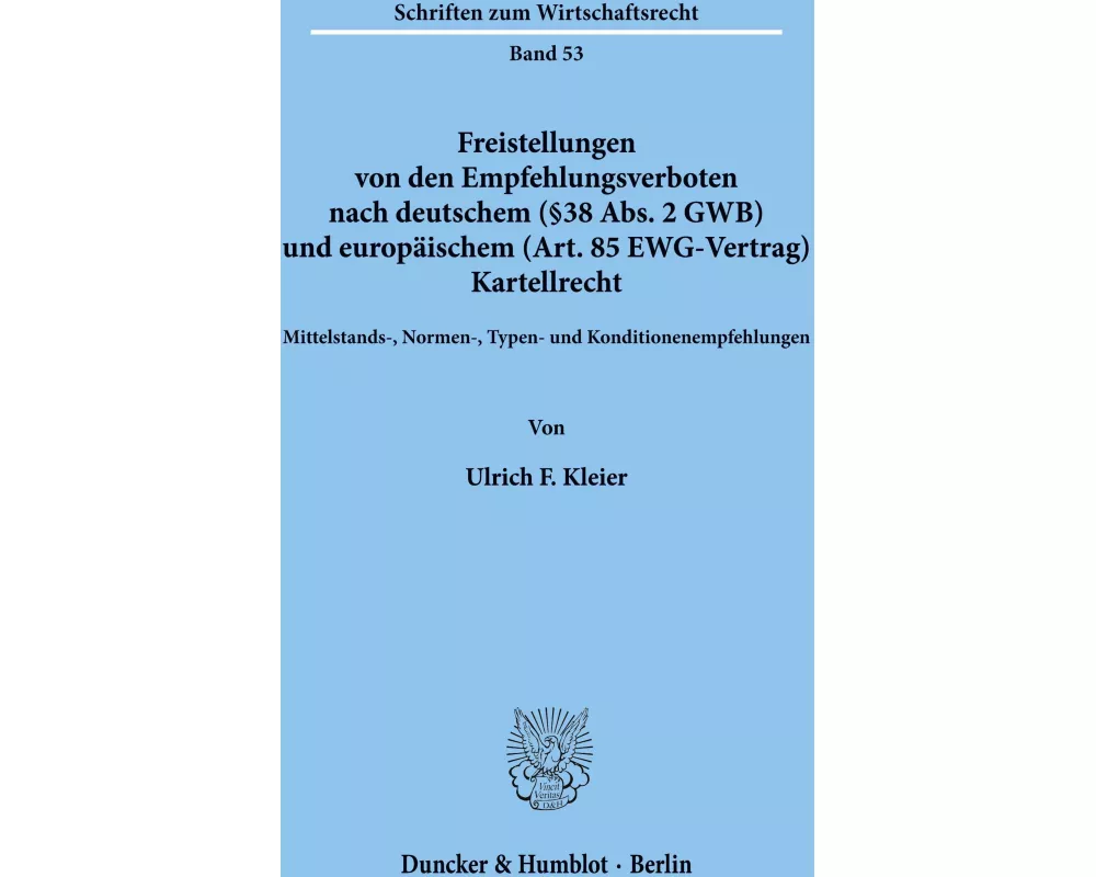 Freistellungen von den Empfehlungsverboten nach deutschem (§38 Abs. 2 GWB) und europäischem (Art.85 EWG-Vertrag) Kartellrecht