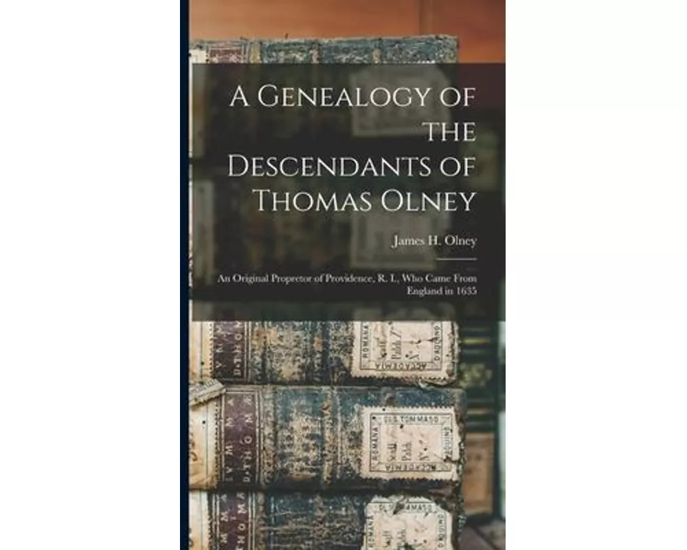 A Genealogy of the Descendants of Thomas Olney
