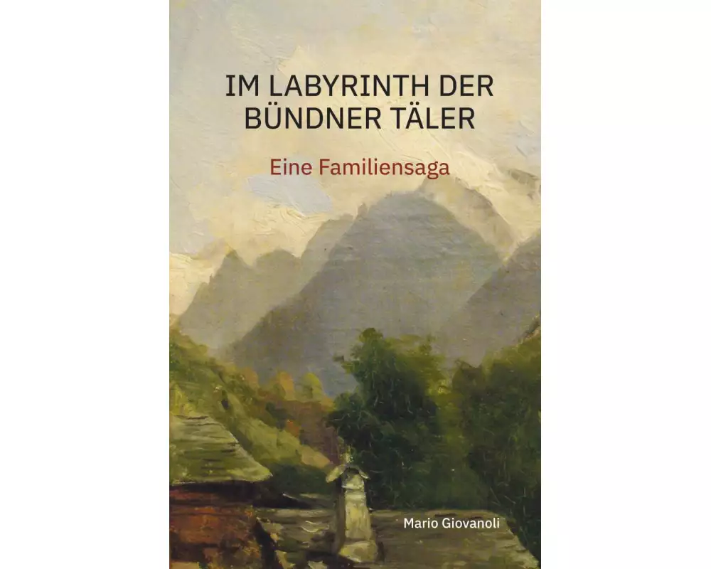 Im Labyrinth der Bündner Täler