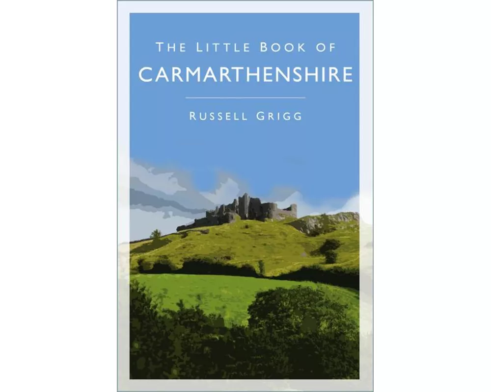 The Little Book of Carmarthenshire