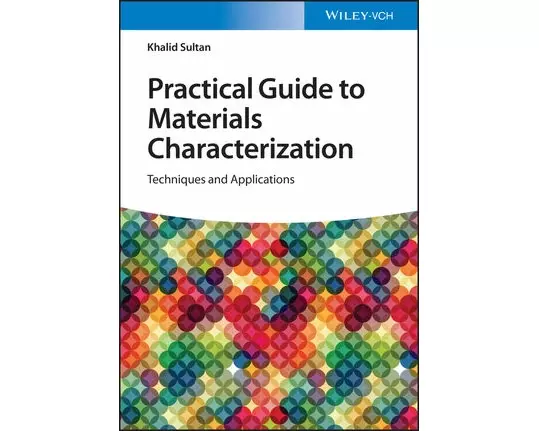 Practical Guide to Materials Characterization