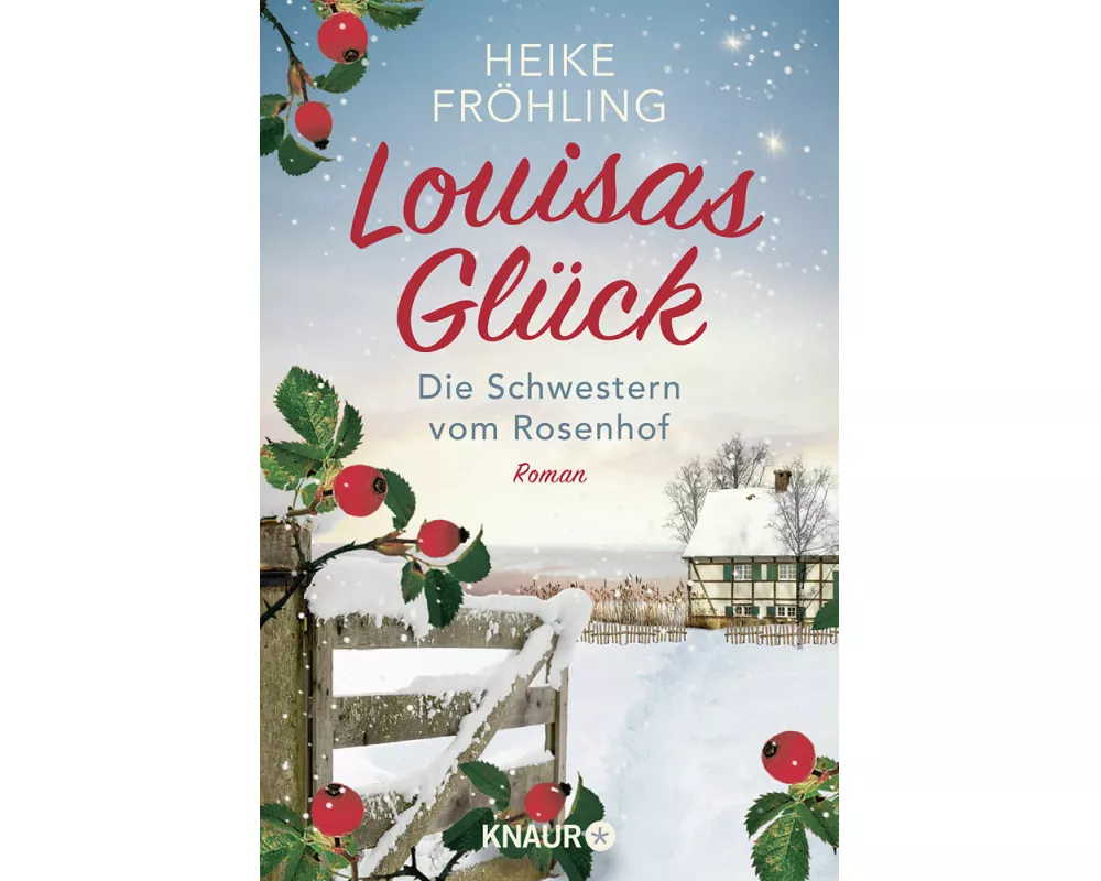 Die Schwestern vom Rosenhof. Louisas Glück