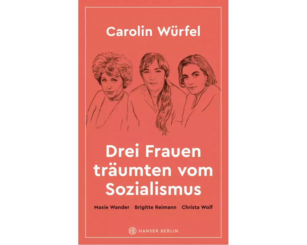 Drei Frauen träumten vom Sozialismus