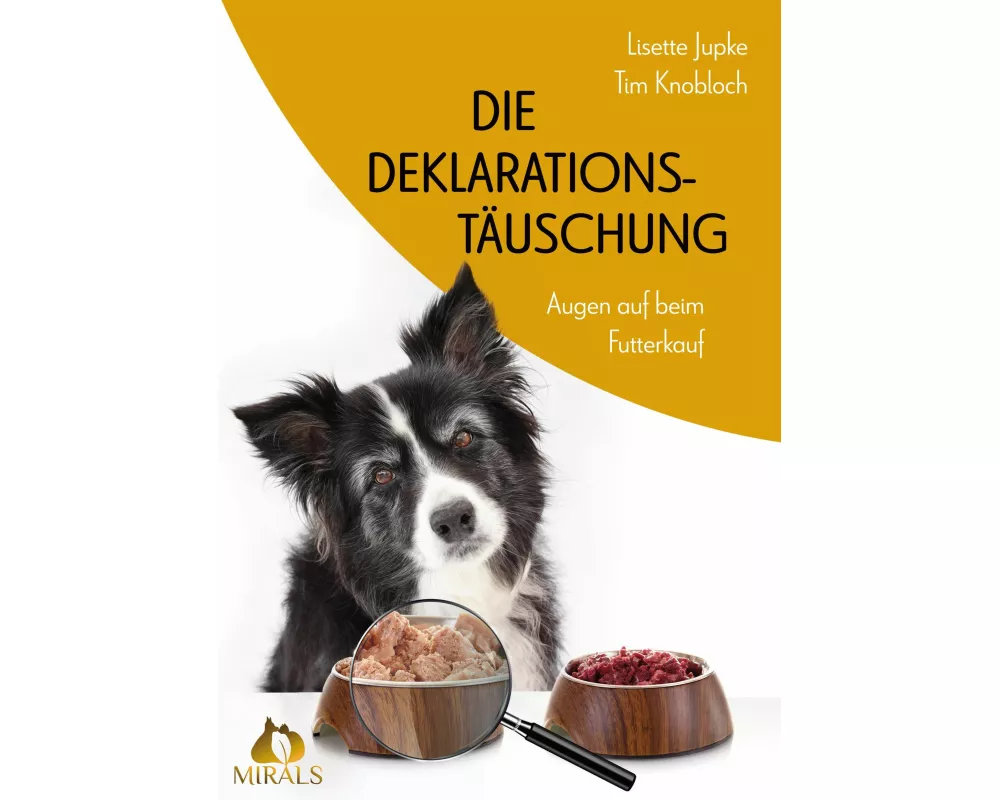 Die Deklarationstäuschung - Augen auf beim Futterkauf
