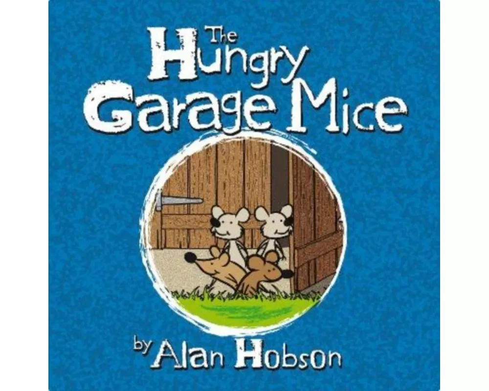 The Hungry Garage Mice