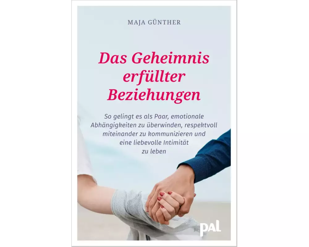 Das Geheimnis erfüllter Beziehungen