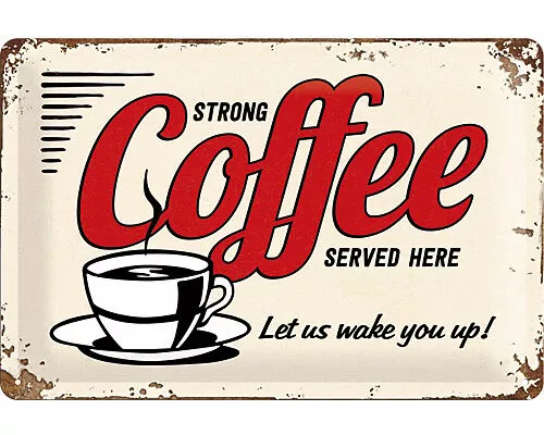 Blechschild. USA / Strong Coffee Served Here