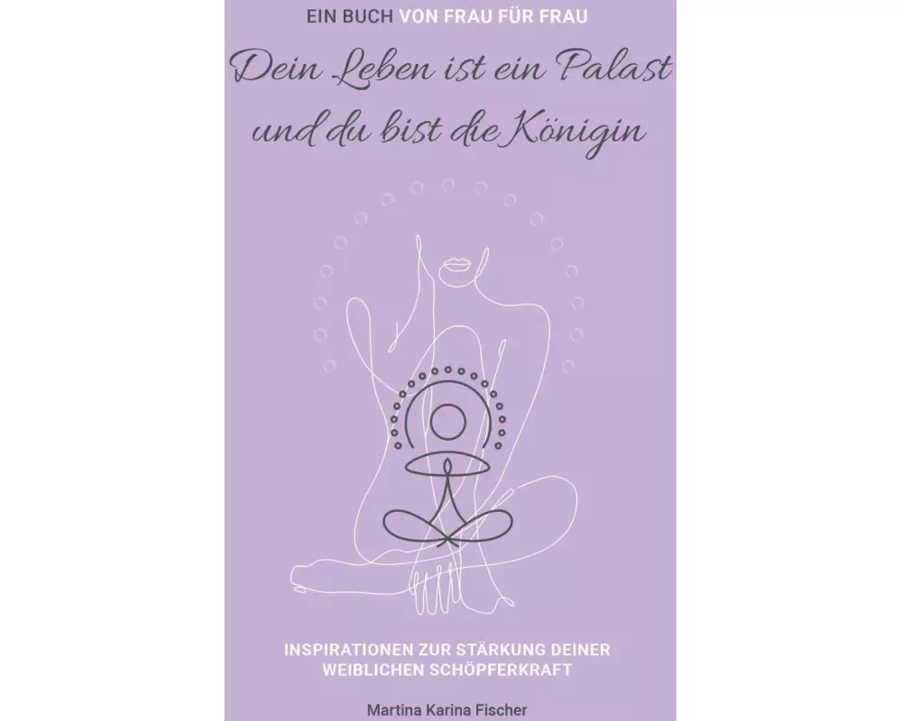 Dein Leben ist ein Palast und du bist die Königin