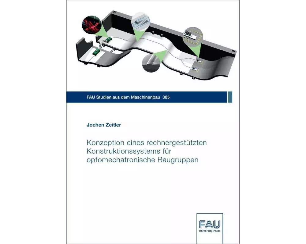 Konzeption eines rechnergestützten Konstruktionssystems für optomechatronische Baugruppen