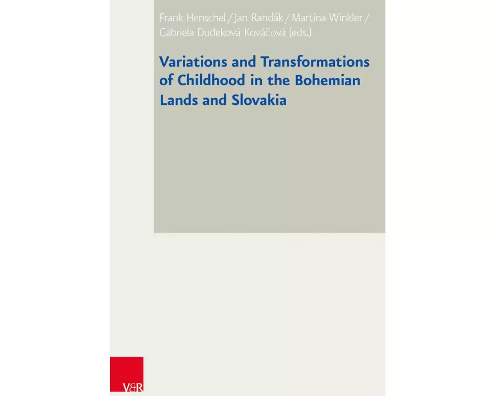 Variations and Transformations of Childhood in the Bohemian Lands and Slovakia