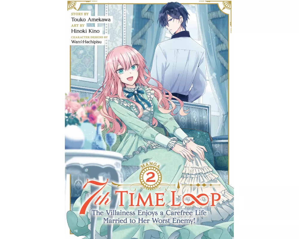 7th Time Loop: The Villainess Enjoys a Carefree Life Married to Her Worst Enemy! (Manga) Vol. 2